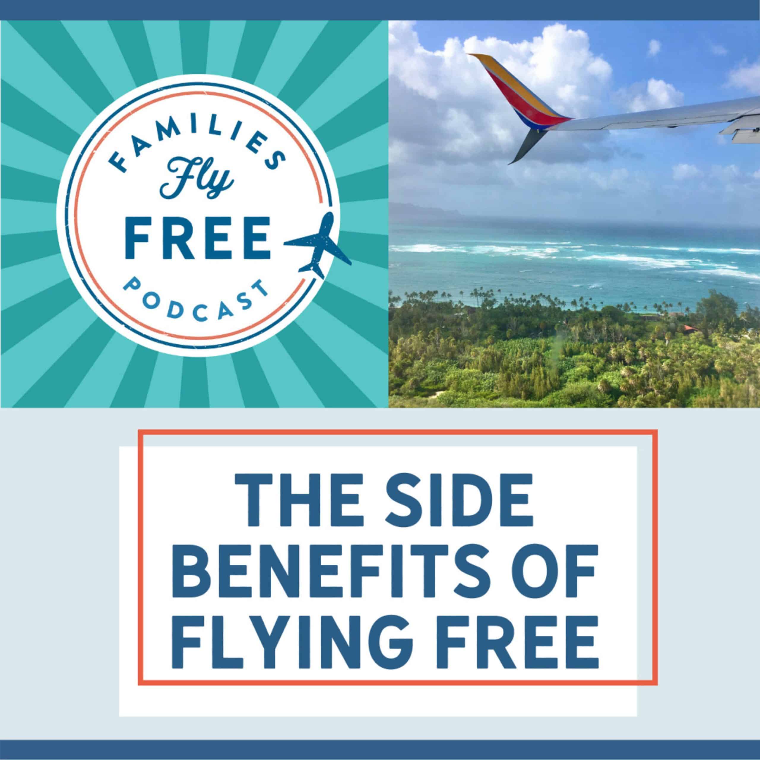 The side of benefits of flying free.