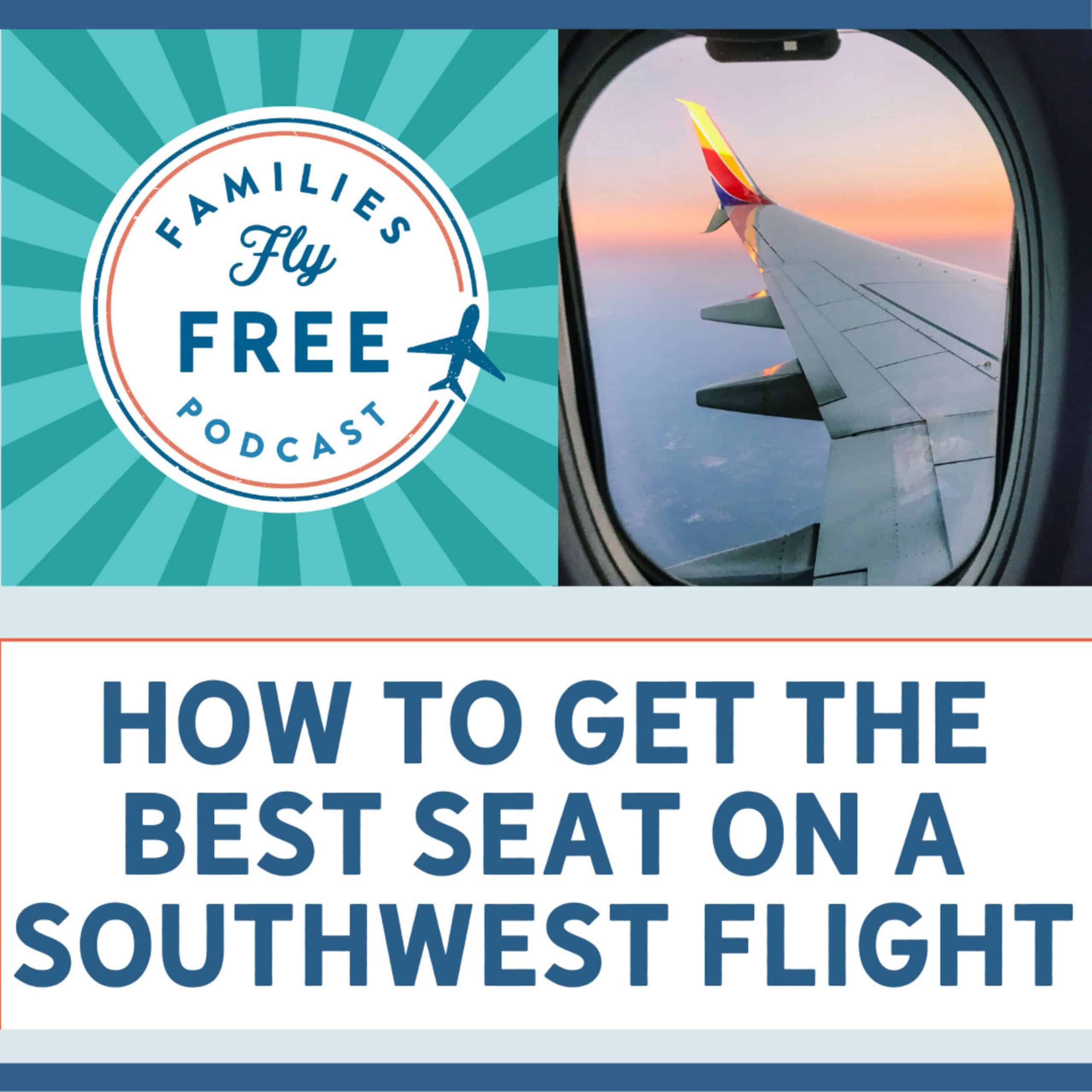 How to get the best seat on a southwest flight.