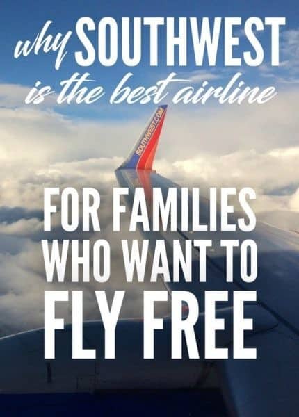 Why southwest is the best airline for families who want to fly free.