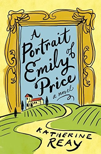 A Portrait of Emily Price by Katherine Reay